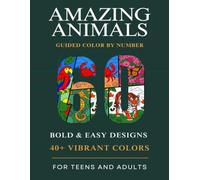 Amazing Animals Color by Number: 60 Bold & Easy Design: Wildlife, Farm Animals, Sea Creatures, Birds & Insects - A Relaxing Coloring Book for Kids and Adults (Color by Number Series)