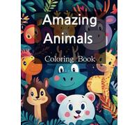 Amazing Animals coloring book: 50 Animals to Color for Kids Ages 6-12