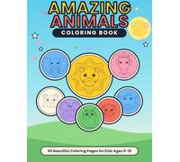 Amazing Animals Coloring Book: 50 Beautiful Coloring Pages for Kids Ages 6-10