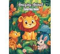 Amazing Animals Coloring Book: Amazing Animal Coloring Book: Fun, Relaxing, Mental Wellness and Stress-Relief Designs for Kids & Adults