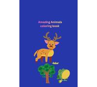 Amazing Animals Coloring Book for Kids: 30 Cute Animal: Perfect Gift for Toddlers, Preschool & Kindergarten - Wild Animals Coloring Pages for Stre