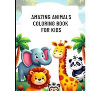 Amazing Animals Coloring Book for Kids: 30 Fun & Easy Designs for Boys and Girls Ages 4-8