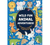 Amazing Animals Coloring Book for Kids.: 50 Fun and Adorable Animal Coloring Pages to Spark Creativity, Improve Focus, and Provide Hours of Screen-Free Fun.