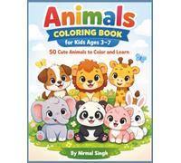 Amazing Animals Coloring Book for Kids Ages 3-7: 50 Cute and Easy Animal Coloring Pages for Toddlers and Preschoolers