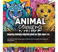 Amazing Animals Coloring Book for Kids Ages 3-8: Fun and Easy Animal Coloring Pages for Boys and Girls | Cute Safari, Farm, Jungle, and Ocean Animals