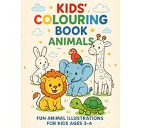 Amazing Animals Colouring Book: Fun Animal Illustrations for Kids Ages 3-6