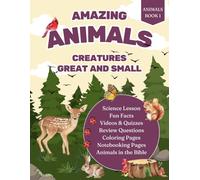 Amazing Animals: Creatures Great and Small (The Amazing World of Animals: A Science Series)