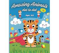 Amazing Animals dot to dot For kids Ages 3-8: Join the Fun and Connect the Dots with Your Beloved Animal Friends!