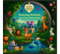 Amazing Animals: Fun & Easy Coloring Book for Kids| Golden Peacock's Creation: A Delightful Animal Coloring Adventure for Toddlers, Kids, and Children ... Bold & Easy Amazing Animal images to color