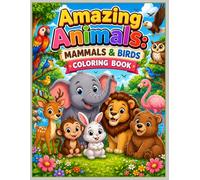 Amazing Animals: Mammals & Birds Coloring Book: Fun and Easy Animal Coloring Pages for Kids Ages 4-8 | Cute Mammals and Birds from Around the World