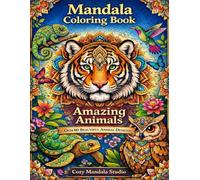 Amazing Animals Mandala Coloring Book for Adults: Bold & Easy Animal Mandalas for Relaxation, Stress Relief, and Mindful Coloring