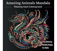 Amazing Animals Mandala Relaxing Adult Coloring book: Stress and Anxiety Relief Coloring Journey with 40 Amazing Animal Mandala Designs