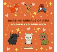 Amazing Animals of Asia: Stress Relief Coloring Book for Kids, Adults & Seniors - 50 Cute Kawaii Animals of Asia | Bold & Easy Lines | Single-Sided Pages for Relaxation & Fun