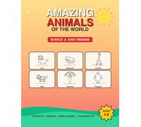 Amazing Animals of the World: A Bold & Easy Coloring Book for Kids Ages 4-8 | 50 Big Animal Designs with Fun Facts, Habitats & Sounds | Learning ... (Little Explorer Coloring Books, Volume 1)