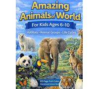 Amazing Animals of the World - A Educational Animal Book for Kids: A Beautiful illustrated book about habitats, animal groups, and life on Earth