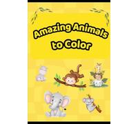 Amazing Animals to Color