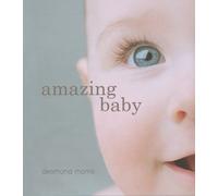 Amazing Baby: The Amazing Story of the First Two Years of Life