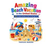 Amazing Beach Vacation in the United States: 30 Fun Beach Activities to Color for Kids Ages 4-8