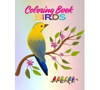Amazing Birds Coloring Book for Kids: Fun, Educational & Learning Activity Book with Parrots, Owls, Eagles & More