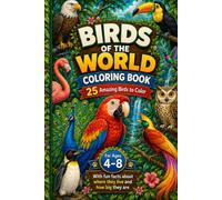 Amazing Birds of the World Coloring Book for Kids Ages 4-8: A Travel-Size Coloring Adventure with 25 Birds, Habitats, and Fun Size Facts (Wild World Coloring Adventures: Travel Edition)