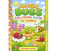 Amazing Bugs Coloring Book for Toddlers: Big, Easy, and Cute Insects for Little Hands Ages 2-4