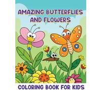 Amazing Butterflies & Flowers Coloring Book for Kids: Simple and Fun Nature Coloring for Kids Ages 3-8