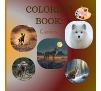 Amazing Canines Coloring Book: Amazing Canines Coloring Book: 27 Pawsome Designs of Dog Breeds, Wolves & Foxes - A Tail-Wagging Creative Journey for All Ages!