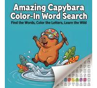 Amazing Capybara Color-In Word Search: Find the Words, Color the Letters, Learn the Wild