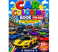 Amazing Car Coloring Book for Kids Ages 4-12 Fun Cars, Trucks, Sports Cars, SUVs and Vehicle Coloring Pages