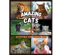 Amazing Cats - Fun Facts and Activities for Curious Kids: 2