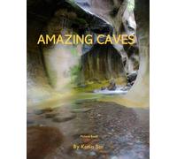 Amazing Caves: A Perfect Coffee Table Picture Book - Travel and Tourism lovers.