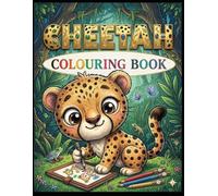 Amazing Cheetah Coloring Book for Kids: Fun and Easy Cheetah Coloring Pages for Children Ages 4-10 | Cute, Wild and Educational Animal Coloring Adventure