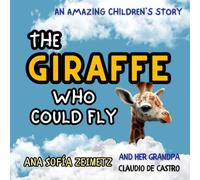 Amazing Children´s stories: "THE GIRAFFE THAT COULD FLY".: Illustrated Fantasy tales for Children. (Children's books) (Dream & Grow Stories)