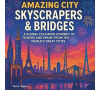 Amazing City Skyscrapers & Bridges: Adult Coloring Book. Relax, color, and take a colorful journey through the world’s most stunning architectural ... World's Great Cities. (Adult Coloring Books)