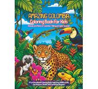 Amazing Colombia Coloring Book for Kids: Animals an Plnats of Colombia | Bilingual English-Spanish: A Fun Educational Coloring Book Featuring Wildlife from the Amazon, Andes, and Caribbean Regions