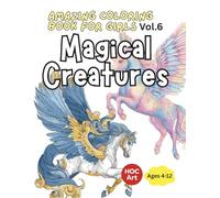 AMAZING COLORING BOOK FOR GIRLS V.6: Magical Creatures
