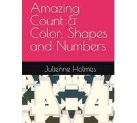 Amazing Count & Color: Shapes and Numbers