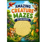 Amazing Creature Mazes - 32 Fun Mazes: A Fun and Educational Maze Adventure Featuring Cute Creatures to Build Problem-Solving Skills, Focus, and Confidence | 8.5" x 11" Activity Book for Kids