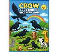 Amazing Crow Coloring & Drawing Book: 80+ Fun Pages with Crows and Animal Friends for All Ages: 80+ Pages of Joyful Crows in Different Poses with ... Kids, Teens & Adults to Relax, Color & Create