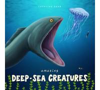 Amazing Deep-Sea Creatures: A Coloring Book Featuring Real Deep-Sea Animals (Ocean Animals)