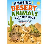 Amazing Desert Animals Coloring Book: A Fun Adventure with Cute Desert Animals and Birds for Kids Ages 4-8 (Children's Coloring Books)