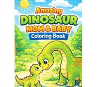 Amazing Dinosaur Mom e Baby: 30 Adorable Mother and Baby Dinosaur Coloring Pages for Kids Ages 2-6 | Cute, Easy, Fun and Relaxing Activity Book for Toddlers, Preschoolers and Dinosaur Lovers