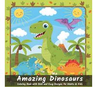 Amazing Dinosaurs: Coloring Book with Bold and Easy Designs for Adults & Kids (Bold & Easy Coloring Books)