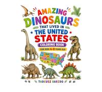 Amazing Dinosaurs: That Lived in the United States: Coloring Book for Kids 4-8 Years Old