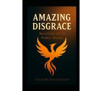 Amazing Disgrace: Recovery After Public Shame