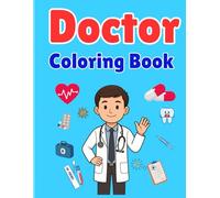 Amazing Doctor Coloring Book for Kids: Fun & Easy Doctor-Themed Designs for Toddlers, Boys & Girls | Ages 3-8: Over 50 Cute and Simple Doctor ... & Girls (Kids Coloring & Learning Series)