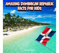 Amazing Dominican Republic Facts for Kids: A Fun Travel and Learning Book with Color Photos About Caribbean Beaches, Santo Domingo, Humpback Whales, ... Explorers (Amazing World Facts for Kids)