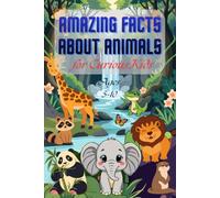Amazing Facts About Animals for Curious Kids: 50 Incredible Animal Facts, Fun Questions, Weird Discoveries, and Amazing Wildlife Secrets for Kids Ages 5-10
