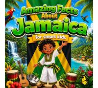 Amazing Facts About Jamaica for Smart Kids: A Collection of Interesting Facts About Jamaica For Kids, Everything Young Readers Should Know About Its ... Wildlife, Traditions, Culture, and More
