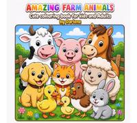 AMAZING FARM ANIMALS: CUTE COLOURING BOOK FOR KIDS AND ADULTS
